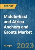 Middle-East and Africa Anchors and Grouts Market - Growth, Trends, COVID-19 Impact, and Forecasts (2023-2028)- Product Image