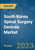 South Korea Spinal Surgery Devices Market - Growth, Trends, and Forecasts (2023-2028)- Product Image