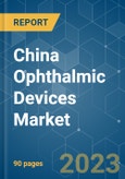 China Ophthalmic Devices Market - Growth, Trends, COVID-19 Impact, and Forecasts (2023-2028)- Product Image