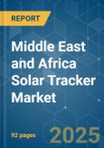 Middle East and Africa Solar Tracker Market - Growth, Trends, and Forecasts (2023-2028)- Product Image