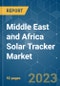 Middle East and Africa Solar Tracker Market - Growth, Trends, and Forecasts (2023-2028) - Product Image