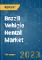 Brazil Vehicle Rental Market - Growth, Trends, COVID-19 Impact, and Forecasts (2023-2028) - Product Image