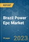 Brazil Power EPC Market - Growth, Trends, COVID-19 Impact, and Forecasts (2023-2028) - Product Thumbnail Image