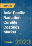 Asia-Pacific Radiation Curable Coatings Market - Growth, Trends, COVID-19 Impact, and Forecasts (2023-2028)- Product Image