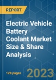 Electric Vehicle Battery Coolant Market Size & Share Analysis - Growth Trends & Forecasts (2023 - 2028)- Product Image