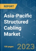 Asia-Pacific Structured Cabling Market - Growth, Trends, COVID-19 Impact, and Forecasts (2023-2028)- Product Image