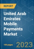 United Arab Emirates Mobile Payments Market - Growth, Trends, COVID-19 Impact, and Forecasts (2023-2028)- Product Image