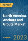 North America Anchors and Grouts Market - Growth, Trends, COVID-19 Impact, and Forecasts (2023-2028)- Product Image