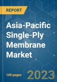Asia-Pacific Single-Ply Membrane Market - Growth, Trends, COVID-19 Impact & Forecasts (2023-2028)- Product Image