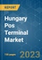 Hungary POS Terminal Market - Growth, Trends, COVID-19 Impact, and Forecasts (2023-2028) - Product Thumbnail Image