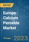 Europe Calcium Peroxide Market - Growth, Trends, COVID-19 Impact, and Forecasts (2023-2028) - Product Image