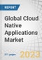 Global Cloud Native Applications Market by Component (Platforms and Services), Deployment Mode, Organization Size, Vertical (BFSI, Healthcare & Life Sciences, and IT & Telecom) and Region - Forecast to 2028 - Product Image
