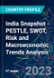 India Snapshot - PESTLE, SWOT, Risk and Macroeconomic Trends Analysis - Product Image