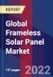 Global Frameless Solar Panel Market Size, Share, Growth Analysis, By Product, By Application - Industry Forecast 2022-2028 - Product Image