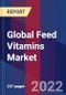 Global Feed Vitamins Market Size, Share, Growth Analysis, By Type, By Application - Industry Forecast 2022-2028 - Product Image