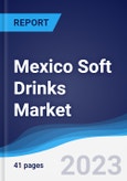 Mexico Soft Drinks Market Summary, Competitive Analysis and Forecast to 2027- Product Image