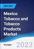 Mexico Tobacco and Tobacco Products Market Summary, Competitive Analysis and Forecast to 2027- Product Image
