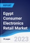 Egypt Consumer Electronics Retail Market Summary, Competitive Analysis and Forecast to 2026 - Product Image