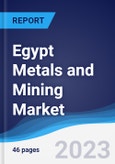 Egypt Metals and Mining Market Summary, Competitive Analysis and Forecast to 2027- Product Image