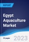 Egypt Aquaculture Market Summary, Competitive Analysis and Forecast to 2027 - Product Thumbnail Image