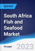 South Africa Fish and Seafood Market Summary, Competitive Analysis and Forecast to 2027- Product Image