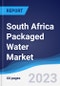 South Africa Packaged Water Market Summary, Competitive Analysis and Forecast to 2027 - Product Image