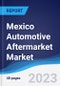 Mexico Automotive Aftermarket Market Summary, Competitive Analysis and Forecast to 2027 - Product Thumbnail Image