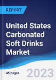 United States (US) Carbonated Soft Drinks Market Summary, Competitive Analysis and Forecast to 2027- Product Image