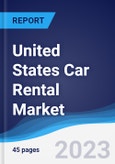 United States (US) Car Rental Market Summary, Competitive Analysis and Forecast to 2027- Product Image