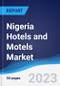 Nigeria Hotels and Motels Market Summary, Competitive Analysis and Forecast to 2027 - Product Thumbnail Image