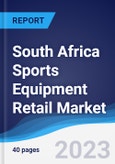 South Africa Sports Equipment Retail Market Summary, Competitive Analysis and Forecast to 2027- Product Image