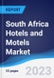 South Africa Hotels and Motels Market Summary, Competitive Analysis and Forecast to 2027 - Product Thumbnail Image
