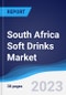 South Africa Soft Drinks Market Summary, Competitive Analysis and Forecast to 2027 - Product Image