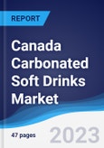 Canada Carbonated Soft Drinks Market Summary, Competitive Analysis and Forecast to 2027- Product Image