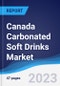 Canada Carbonated Soft Drinks Market Summary, Competitive Analysis and Forecast to 2027 - Product Image