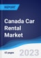 Canada Car Rental Market Summary, Competitive Analysis and Forecast to 2027 - Product Image