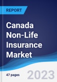 Canada Non-Life Insurance Market Summary, Competitive Analysis and Forecast to 2027- Product Image