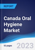Canada Oral Hygiene Market Summary, Competitive Analysis and Forecast to 2027- Product Image