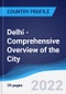 Delhi - Comprehensive Overview of the City, PEST Analysis and Key Industries including Technology, Tourism and Hospitality, Construction and Retail - Product Image
