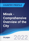 Minsk - Comprehensive Overview of the City, PEST Analysis and Key Industries including Technology, Tourism and Hospitality, Construction and Retail- Product Image