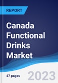 Canada Functional Drinks Market Summary, Competitive Analysis and Forecast to 2027- Product Image