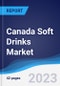 Canada Soft Drinks Market Summary, Competitive Analysis and Forecast to 2027 - Product Image