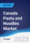 Canada Pasta and Noodles Market Summary, Competitive Analysis and Forecast to 2026 - Product Image