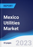 Mexico Utilities Market Summary, Competitive Analysis and Forecast to 2027- Product Image