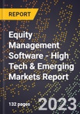 2023 Global Forecast for Equity Management Software (2024-2029 Outlook) - High Tech & Emerging Markets Report- Product Image