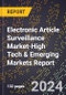 2024 Global Forecast for Electronic Article Surveillance Market (2025-2030 Outlook)-High Tech & Emerging Markets Report - Product Image