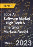 2023 Global Forecast for Edge Ai Software Market (2024-2029 Outlook) - High Tech & Emerging Markets Report- Product Image