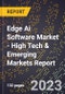 2023 Global Forecast for Edge Ai Software Market (2024-2029 Outlook) - High Tech & Emerging Markets Report - Product Thumbnail Image