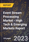 2023 Global Forecast for Event Stream Processing Market (2024-2029 Outlook) - High Tech & Emerging Markets Report- Product Image