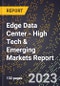2023 Global Forecast for Edge Data Center (2024-2029 Outlook) - High Tech & Emerging Markets Report - Product Thumbnail Image